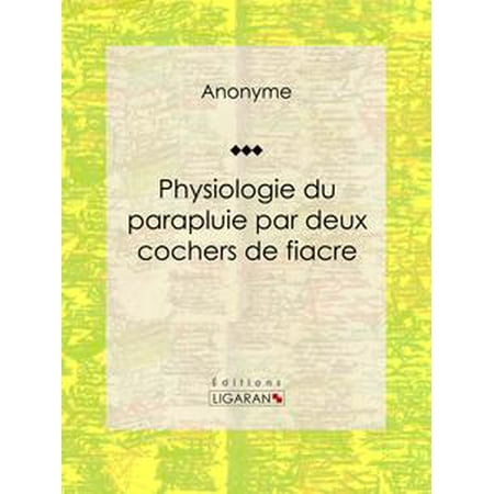 - Physiologie du parapluie par deux cochers de fiacre - eBook