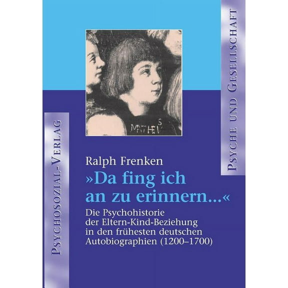Reihe "Psyche Und Gesellschaft": Da fing ich an zu erinnern ... (Paperback)