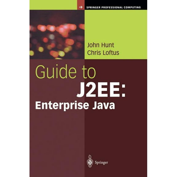 Springer Professional Computing Guide to J2ee: Enterprise Java, (Hardcover)