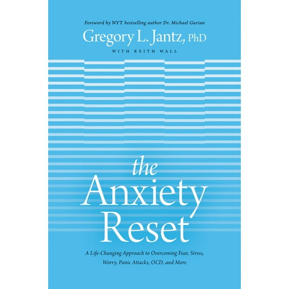 The Anxiety Reset: A Life-Changing Approach to Overcoming Fear, Stress, Worry, Panic Attacks, Ocd and More, (Paperback)