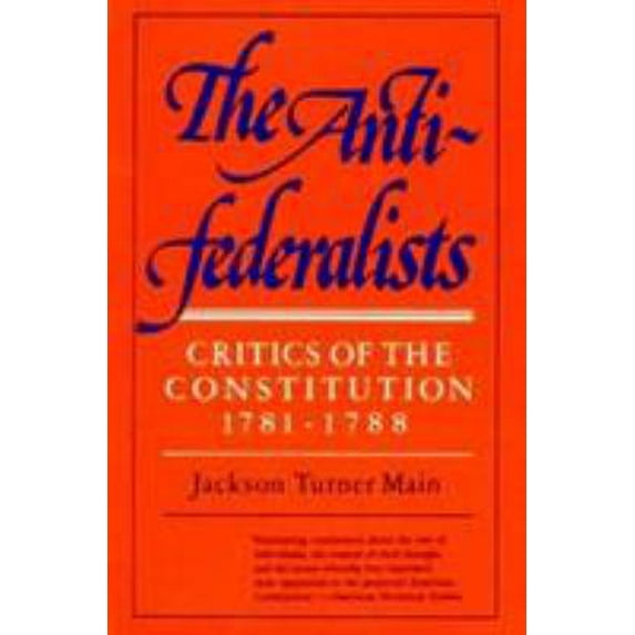 Pre-Owned Norton Library, N760: The Antifederalists; Critics of the Constitution, 1781-1788 : Critics of the Constitution 1781-1788 (Paperback)