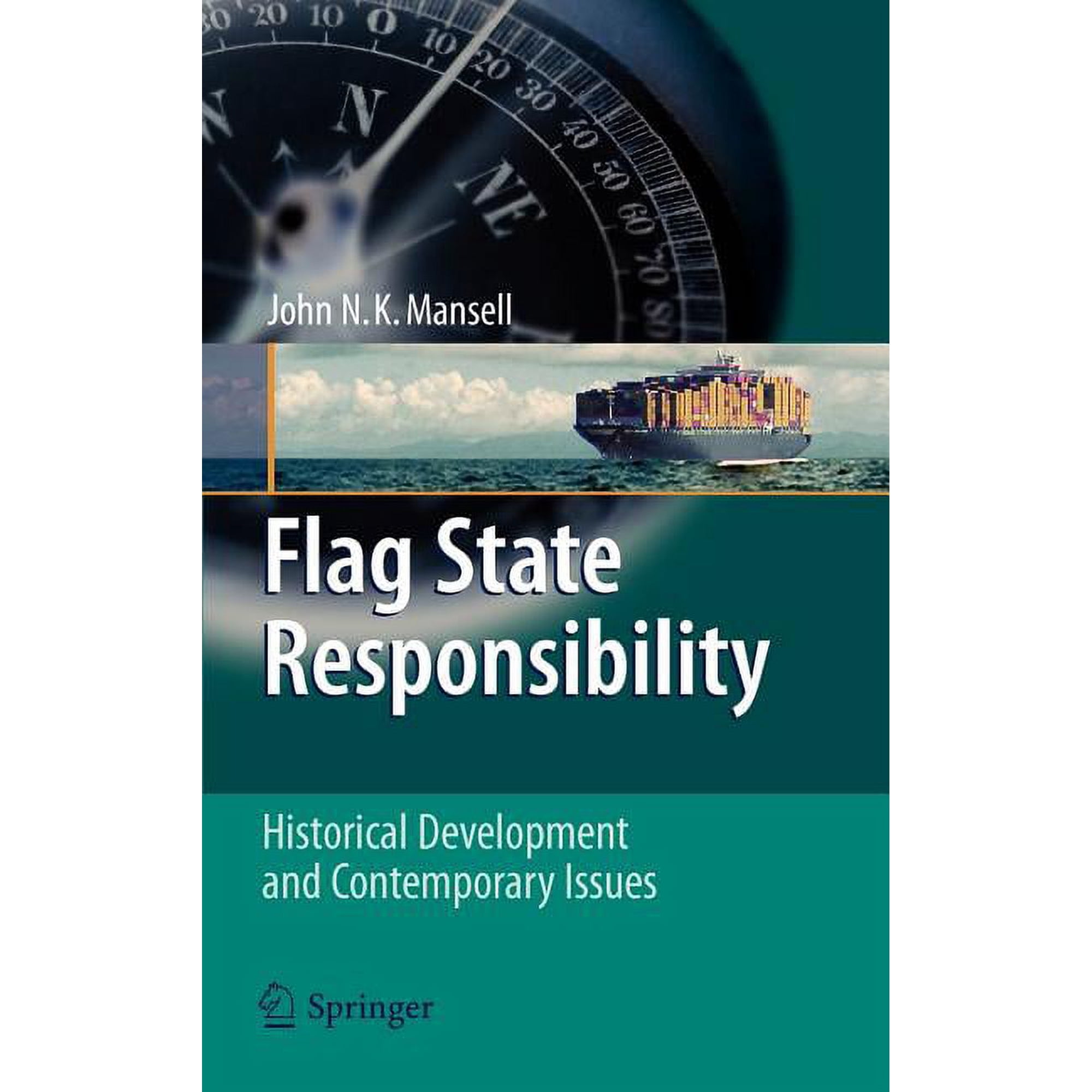 Flag State Responsibility: Historical Development and Contemporary Issues, (Hardcover)