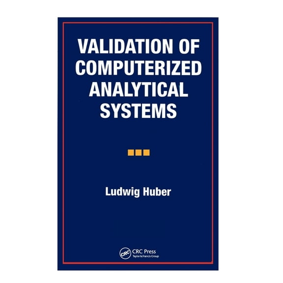 Validation of Computerized Analytical Systems, (Hardcover)