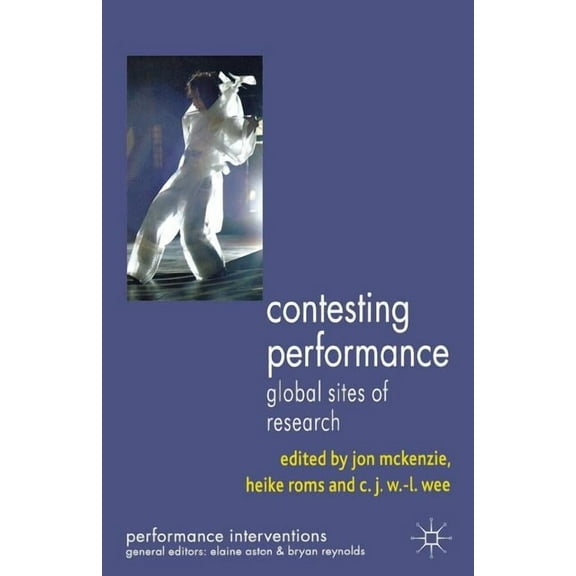 Performance Interventions Contesting Performance: Global Sites of Research, (Paperback)