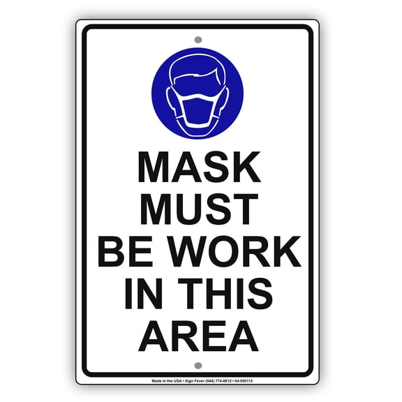 Must Be Cover your Face Work In This Area Novelty Display Health and Safety Lung Disease Unique Display Office Outdoor Aluminum Metal Sign 18"x24"