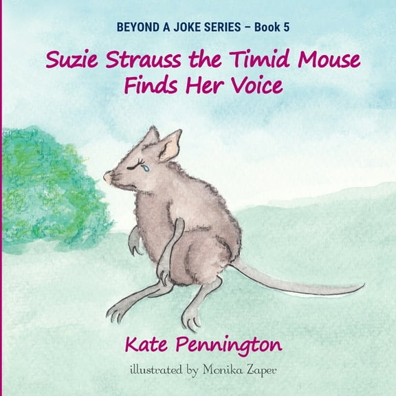 Suzie Strauss the Timid Mouse Finds Her Voice, (Paperback)
