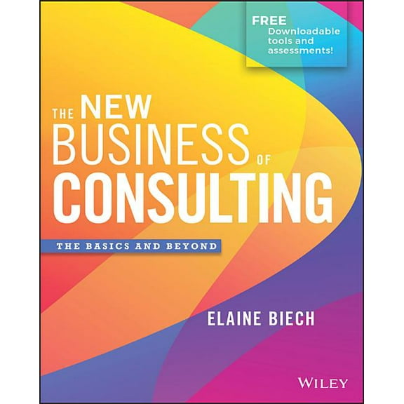 The New Business of Consulting: The Basics and Beyond, (Hardcover)