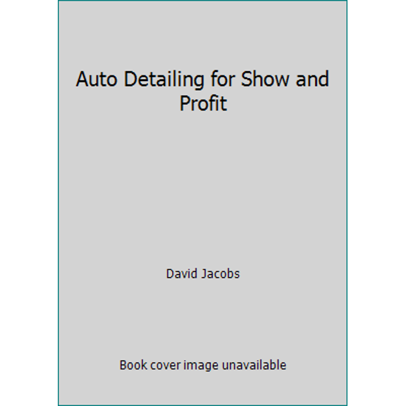 Pre-Owned Auto Detailing for Show and Profit (Paperback) 0879382163 9780879382162