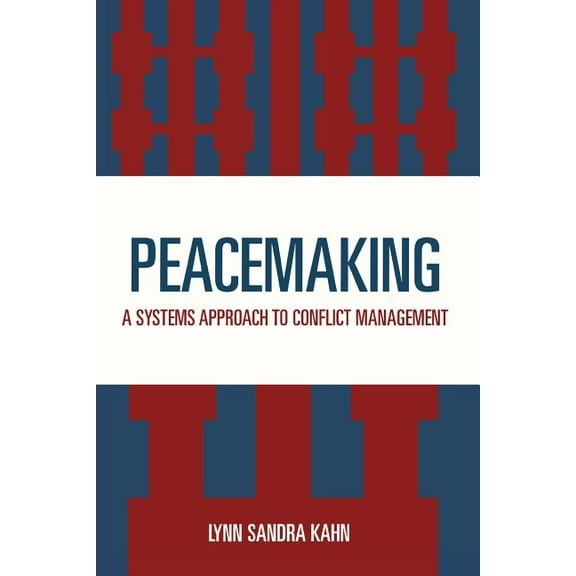 Peacemaking: A Systems Approach to Conflict Management, (Paperback)