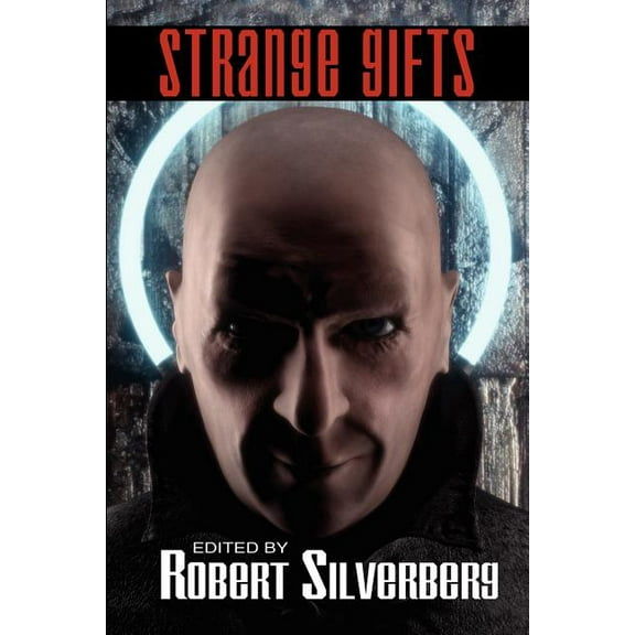 Strange Gifts: Science Fiction Stories by Alfred Bester, Gordon R. Dickson, Philip K. Dick, and more!, (Paperback)