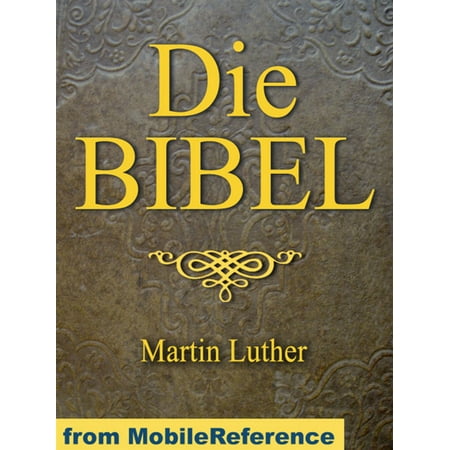 Die Bibel (Deutsch Martin Luther Translation) German Bible: Mit Illustrationen. Illustrated By Dore (Mobi Classics) -