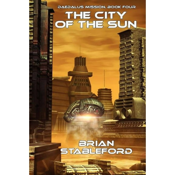 The City of the Sun: Daedalus Mission, Book Four, (Paperback)