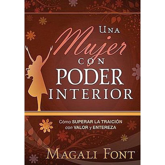 Pre-Owned Una mujer con poder interior: Cómo superar la traición con valor y entereza (Spanish Edition) (Hardcover) 1616380969 9781616380960