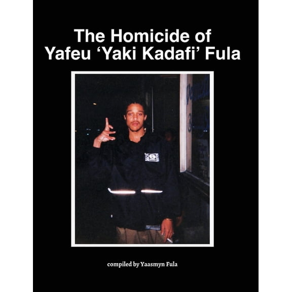 The Homicide of Yafeu 'Yaki Kadafi' Fula, (Paperback)