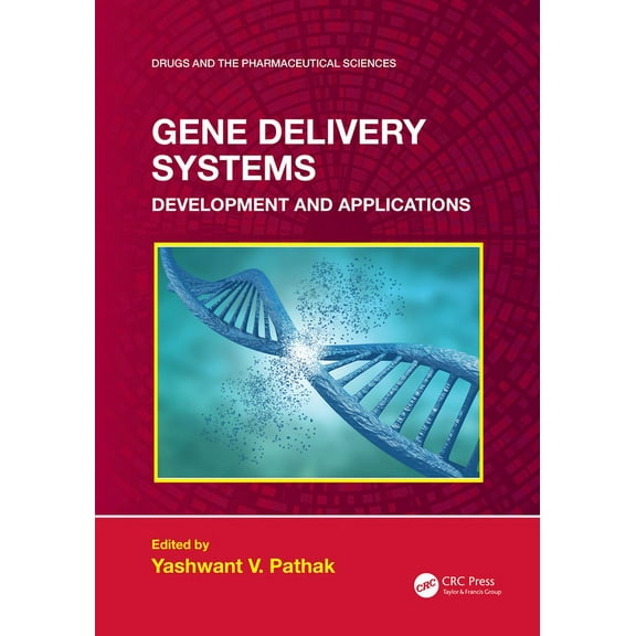 Drugs and the Pharmaceutical Sciences Gene Delivery Systems: Development and Applications, (Hardcover)
