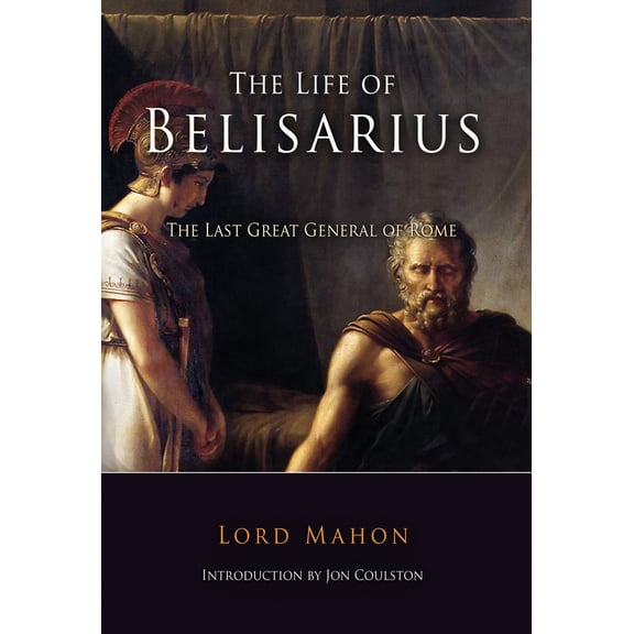Pre-Owned The Life of Belisarius: The Last Great General of Rome (Paperback) 1594160198 9781594160196