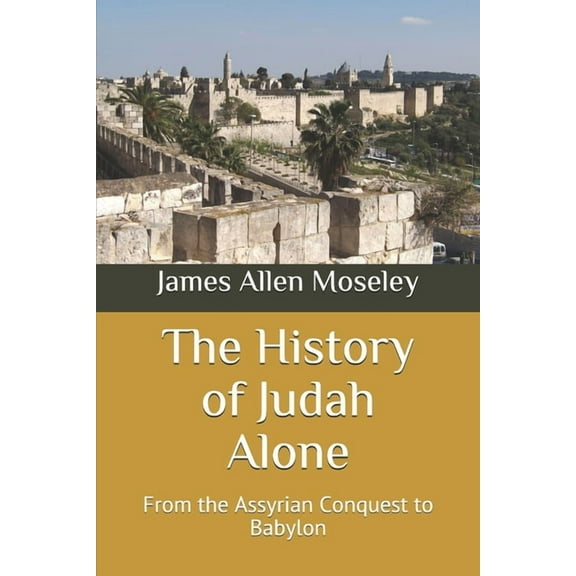 The History of Judah Alone (Paperback)