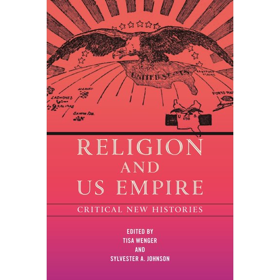 North American Religions Religion and Us Empire: Critical New Histories, (Paperback)