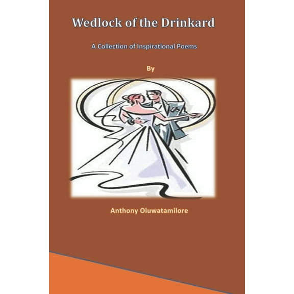 Wedlock of the Drinkards : A Collection of Poems (Paperback)