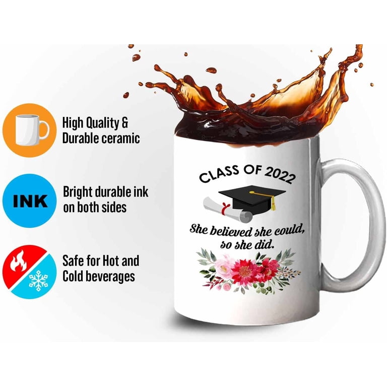 Graduation Mug White 11oz - Class of 2022 She Believed - Graduation College  School Student Daughter Sister Best Friends - Walmart.com