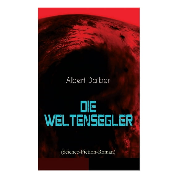 Die Weltensegler (Science-Fiction-Roman) (Paperback)