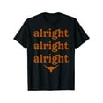thumbnail image 1 of Texas Pride State USA Alright Alright Alright Texas Longhorn T-Shirt, 1 of 3