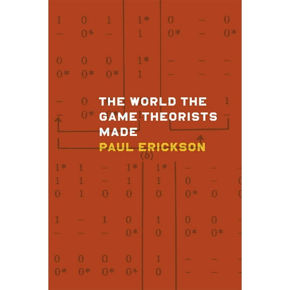 The World the Game Theorists Made (Paperback)