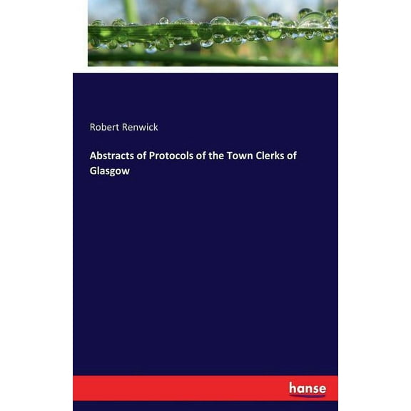 Abstracts of Protocols of the Town Clerks of Glasgow, (Paperback)