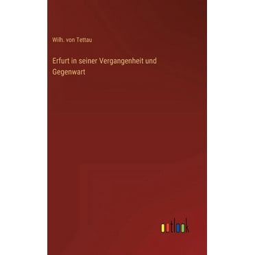 Erfurt in seiner Vergangenheit und Gegenwart (Hardcover)