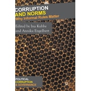 Political Corruption and Governance Corruption and Norms: Why Informal Rules Matter, (Hardcover)
