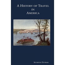 A History of Travel in America [vol. 2], (Paperback)