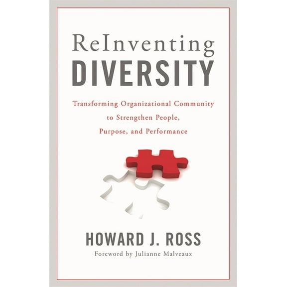 Reinventing Diversity: Transforming Organizational Community to Strengthen People, Purpose, and Performance, (Hardcover)