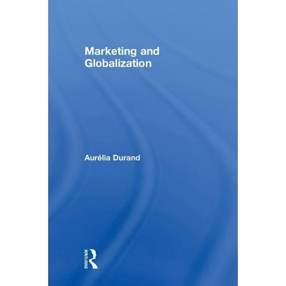 Marketing and Globalization, (Hardcover)