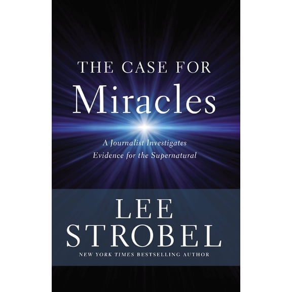 The Case for Miracles: A Journalist Investigates Evidence for the Supernatural, (Paperback)