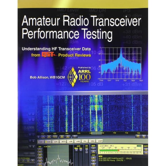 Pre-Owned Amateur Radio Transceiver Performance Testing: Understanding HF Transceiver Data from QST Product Reviews, 9781625950086, 162595008X, Paperback,
