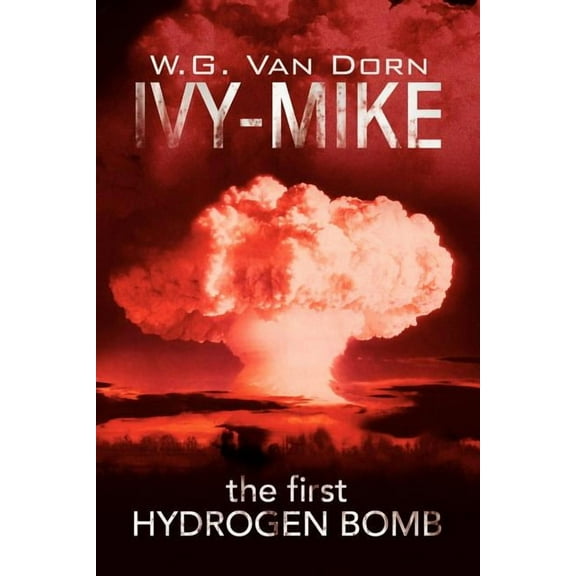 Ivy-Mike (Paperback) by W G Van Dorn