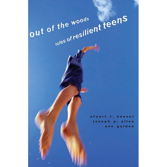 Adolescent Lives: Out of the Woods: Tales of Resilient Teens (Paperback)