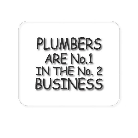 DistinctInk Mouse Pad - 1/4" Foam Rubber - Plumbers #1 in the #2 Business