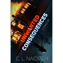 Unwanted Consequences: A Thriller, (Paperback)