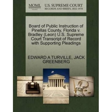 Board of Public Instruction of Pinellas County, Florida V. Bradley (Leon) U.S. Supreme Court Transcript of Record with Supporting (Best Schools In Pinellas County)