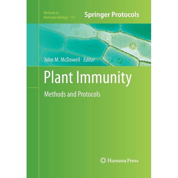 Methods in Molecular Biology Plant Immunity: Methods and Protocols, Book 712, (Paperback)