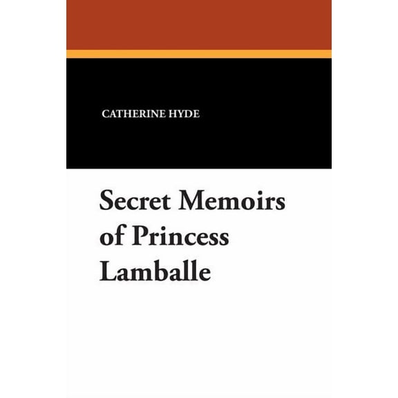 Secret Memoirs of Princess Lamballe, (Paperback)