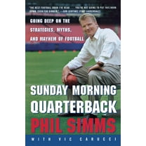 Sunday Morning Quarterback: Going Deep on the Strategies, Myths, and Mayhem of Football, (Paperback)