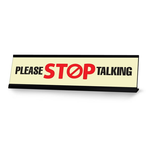 Please Stop Talking, Designer Series Desk Sign Novelty Nameplate (2 x 8")
