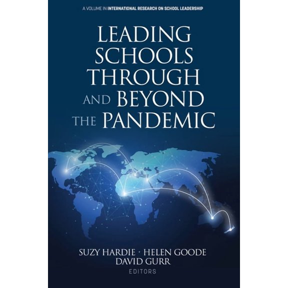 International Research on School Leaders Leading Schools Through and Beyond the Pandemic, (Paperback)