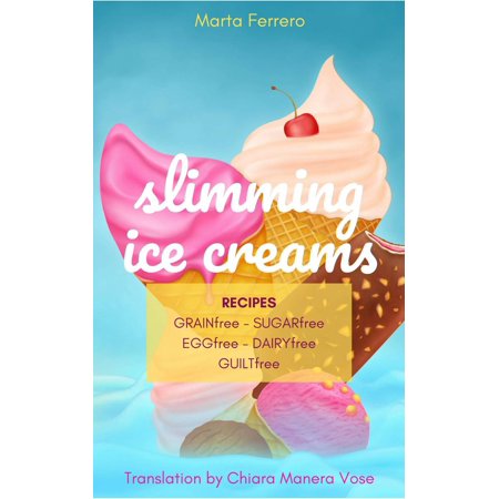 Slimming Ice Creams - eBook (Best Ice Cream On A Diet)