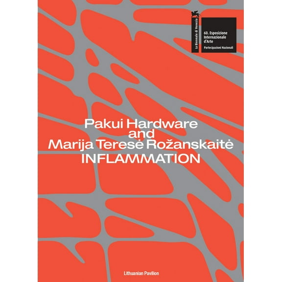 Pakui Hardware and Marija Terese Rozanskaite: Inflammation, (Hardcover)