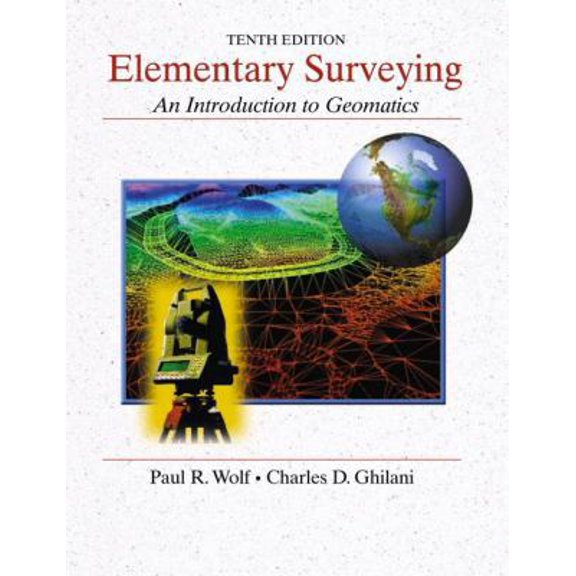 Pre-Owned Elementary Surveying: An Introduction to Geomatics, 10th Edition (Hardcover) 0321014618 9780321014610