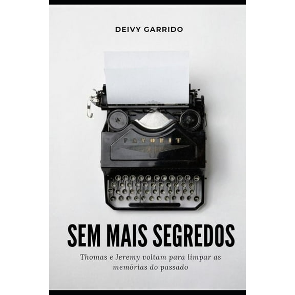 Sem mais segredos: O Presidente caÃ­do e o Herdeiro do leÃ£o, (Paperback)