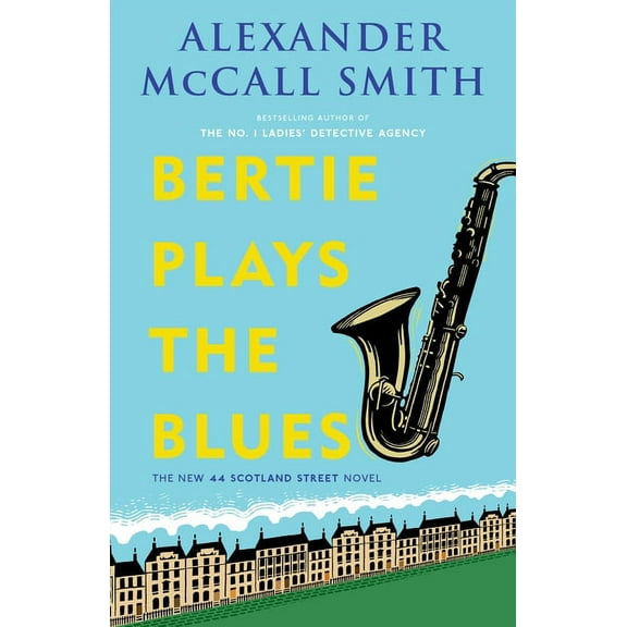 44 Scotland Street Bertie Plays the Blues: 44 Scotland Street Series (7), Book 7, (Paperback)
